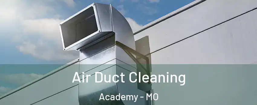 Air Duct Cleaning Academy - MO
