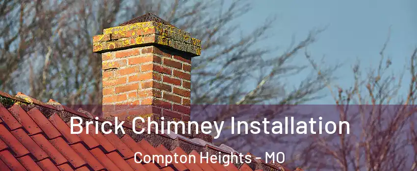 Brick Chimney Installation Compton Heights - MO