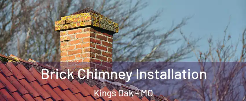 Brick Chimney Installation Kings Oak - MO