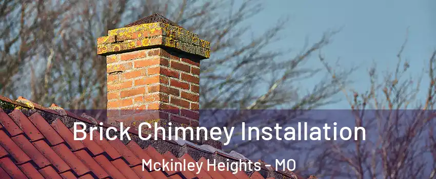 Brick Chimney Installation Mckinley Heights - MO