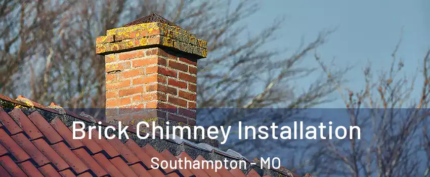 Brick Chimney Installation Southampton - MO