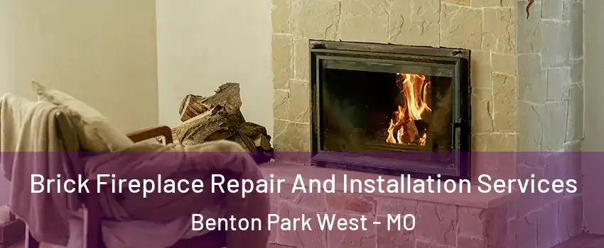 Brick Fireplace Repair And Installation Services Benton Park West - MO