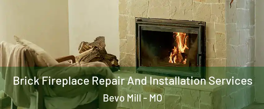 Brick Fireplace Repair And Installation Services Bevo Mill - MO