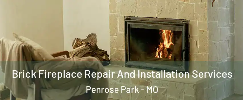 Brick Fireplace Repair And Installation Services Penrose Park - MO