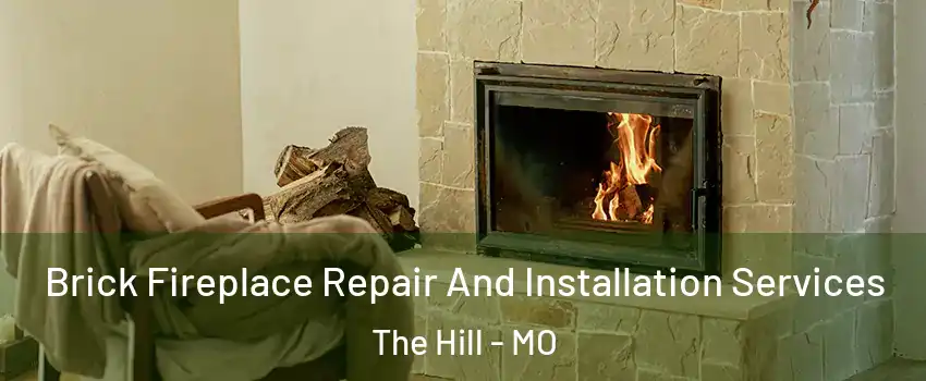 Brick Fireplace Repair And Installation Services The Hill - MO