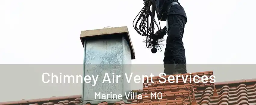 Chimney Air Vent Services Marine Villa - MO