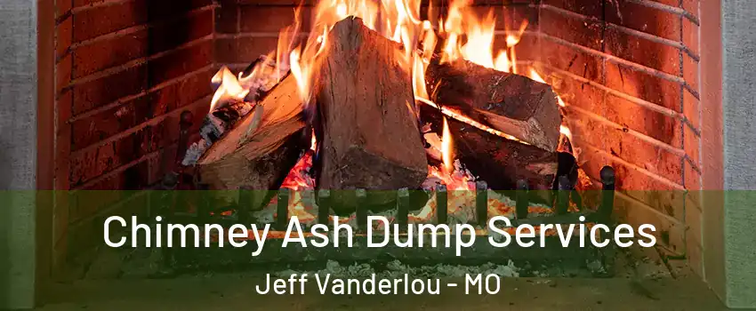 Chimney Ash Dump Services Jeff Vanderlou - MO