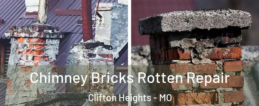 Chimney Bricks Rotten Repair Clifton Heights - MO