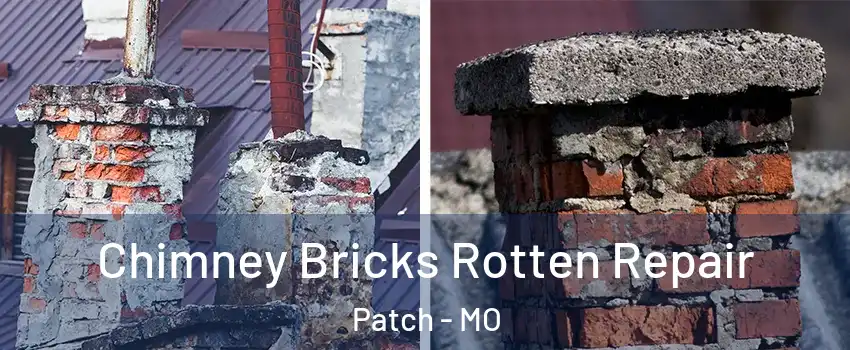 Chimney Bricks Rotten Repair Patch - MO
