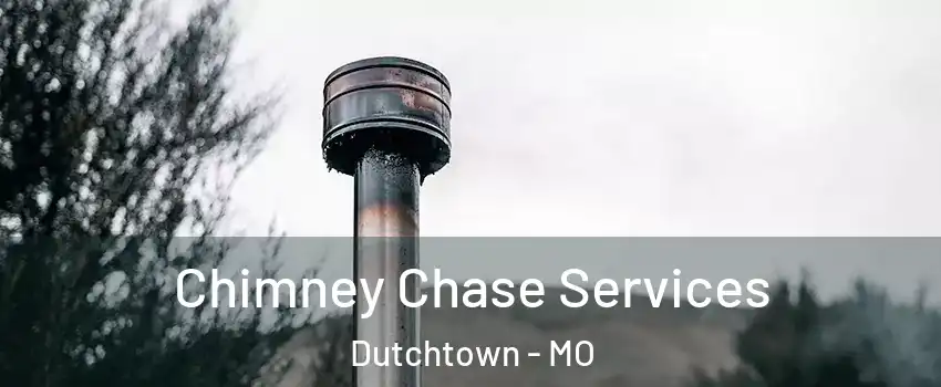 Chimney Chase Services Dutchtown - MO