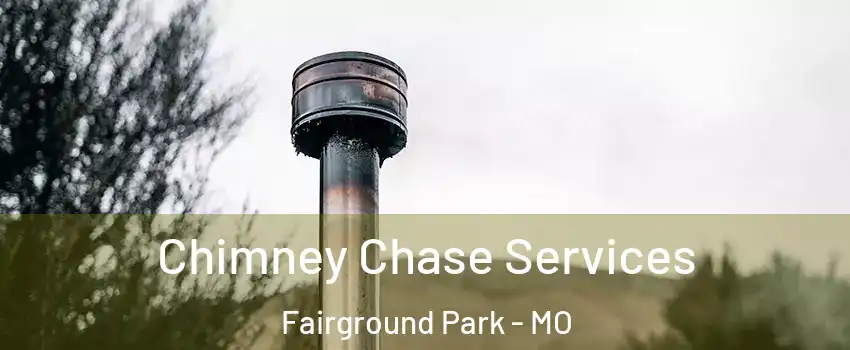 Chimney Chase Services Fairground Park - MO