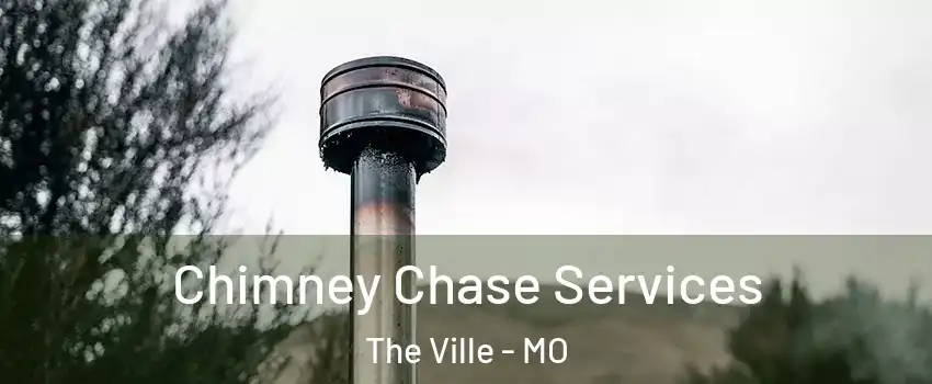 Chimney Chase Services The Ville - MO