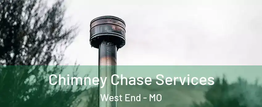 Chimney Chase Services West End - MO