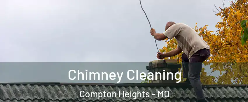 Chimney Cleaning Compton Heights - MO