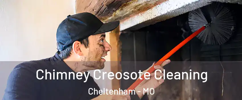 Chimney Creosote Cleaning Cheltenham - MO
