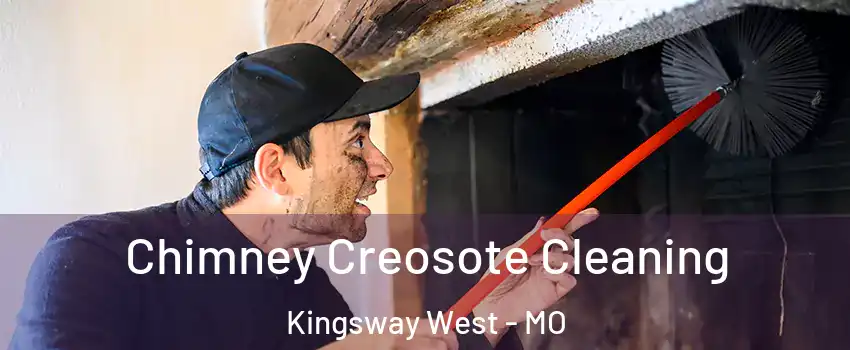 Chimney Creosote Cleaning Kingsway West - MO