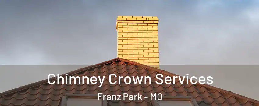 Chimney Crown Services Franz Park - MO