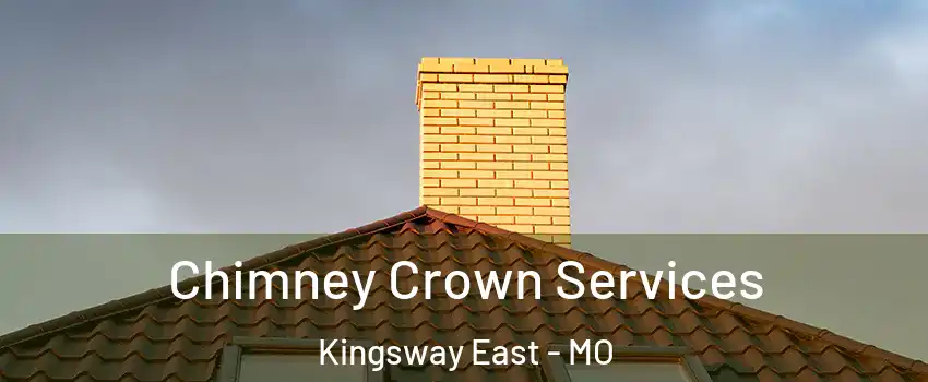 Chimney Crown Services Kingsway East - MO