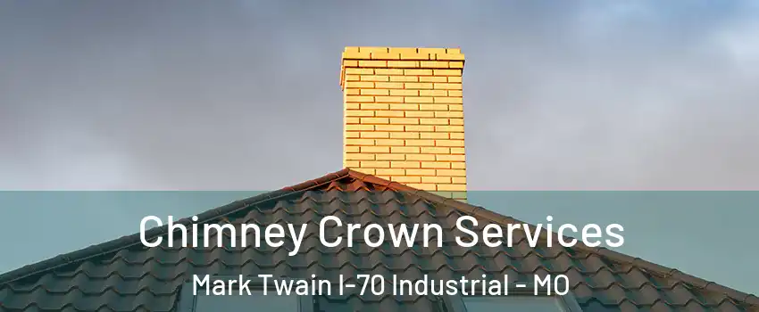 Chimney Crown Services Mark Twain I-70 Industrial - MO