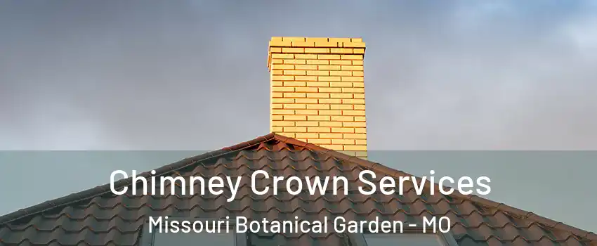 Chimney Crown Services Missouri Botanical Garden - MO