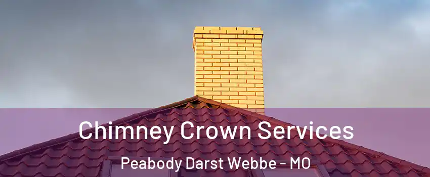 Chimney Crown Services Peabody Darst Webbe - MO