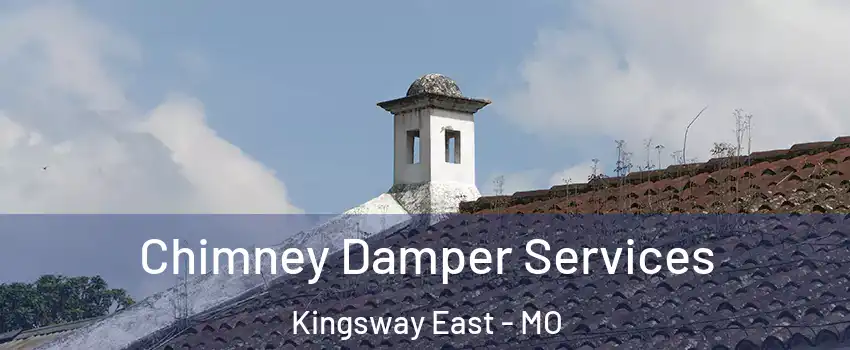 Chimney Damper Services Kingsway East - MO