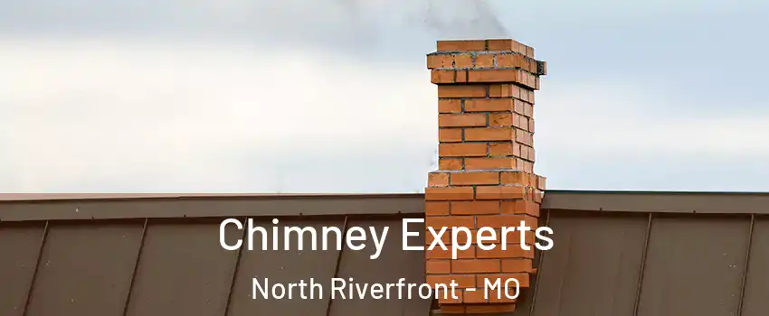 Chimney Experts North Riverfront - MO