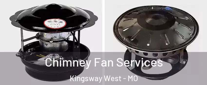 Chimney Fan Services Kingsway West - MO