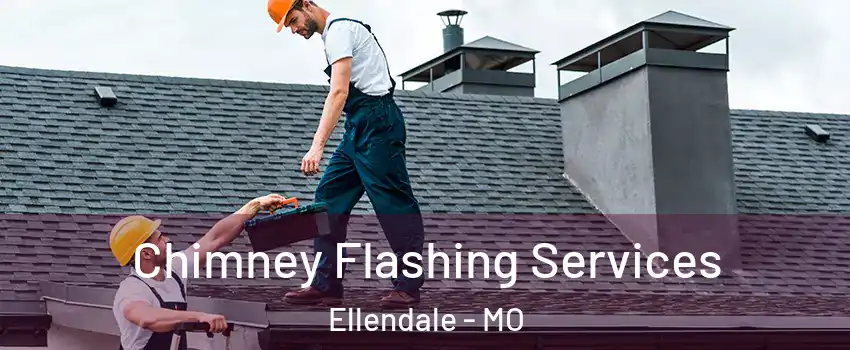 Chimney Flashing Services Ellendale - MO