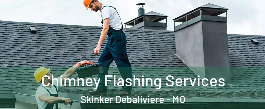 Chimney Flashing Services Skinker Debaliviere - MO