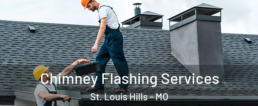 Chimney Flashing Services St. Louis Hills - MO
