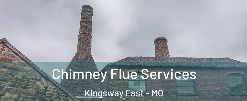 Chimney Flue Services Kingsway East - MO