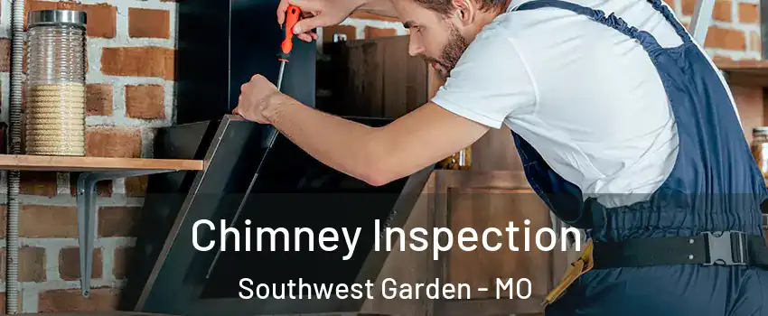 Chimney Inspection Southwest Garden - MO