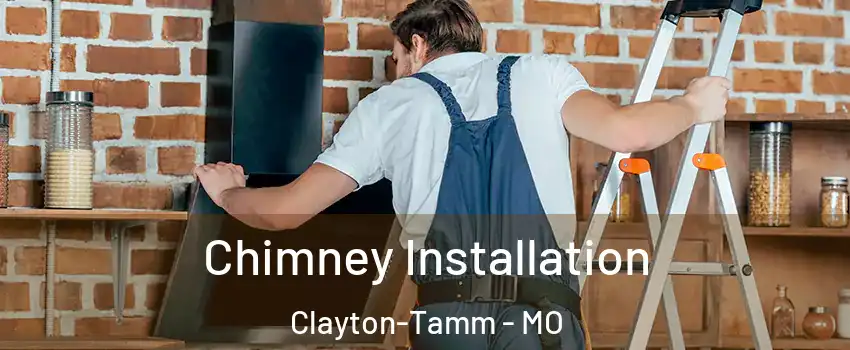 Chimney Installation Clayton-Tamm - MO