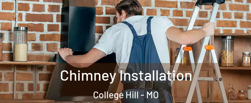 Chimney Installation College Hill - MO