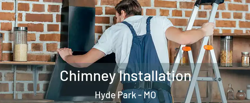 Chimney Installation Hyde Park - MO