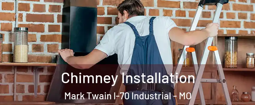 Chimney Installation Mark Twain I-70 Industrial - MO