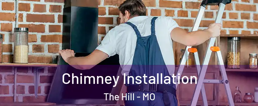 Chimney Installation The Hill - MO