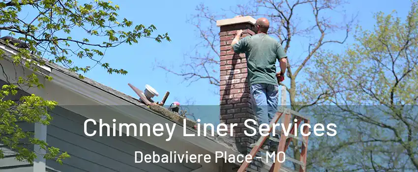 Chimney Liner Services Debaliviere Place - MO