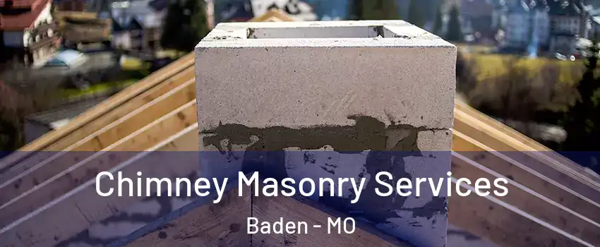 Chimney Masonry Services Baden - MO