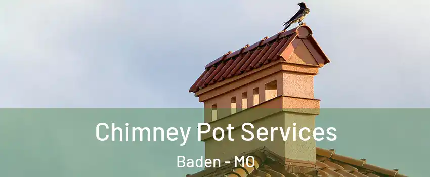 Chimney Pot Services Baden - MO