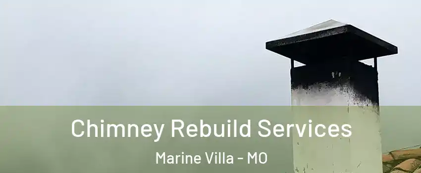 Chimney Rebuild Services Marine Villa - MO