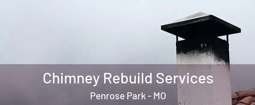 Chimney Rebuild Services Penrose Park - MO