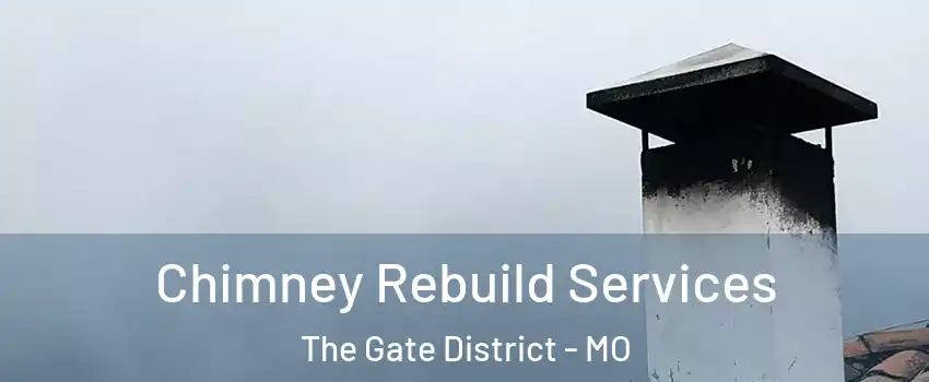 Chimney Rebuild Services The Gate District - MO