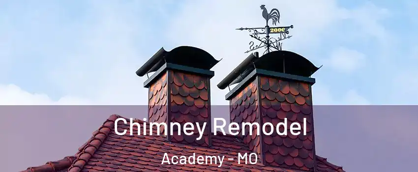 Chimney Remodel Academy - MO