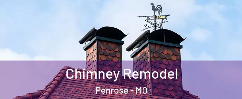 Chimney Remodel Penrose - MO