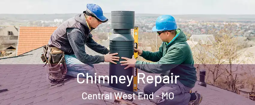 Chimney Repair Central West End - MO