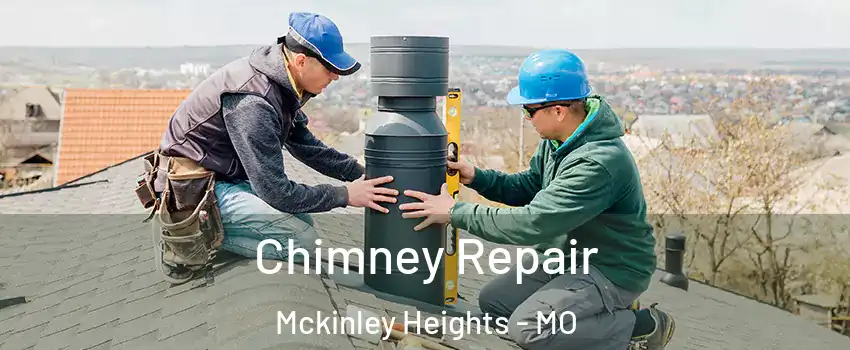 Chimney Repair Mckinley Heights - MO