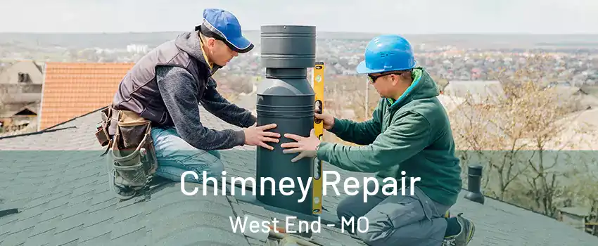 Chimney Repair West End - MO