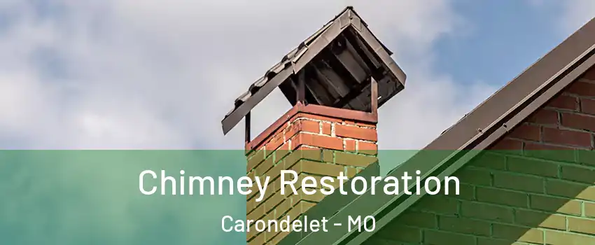 Chimney Restoration Carondelet - MO